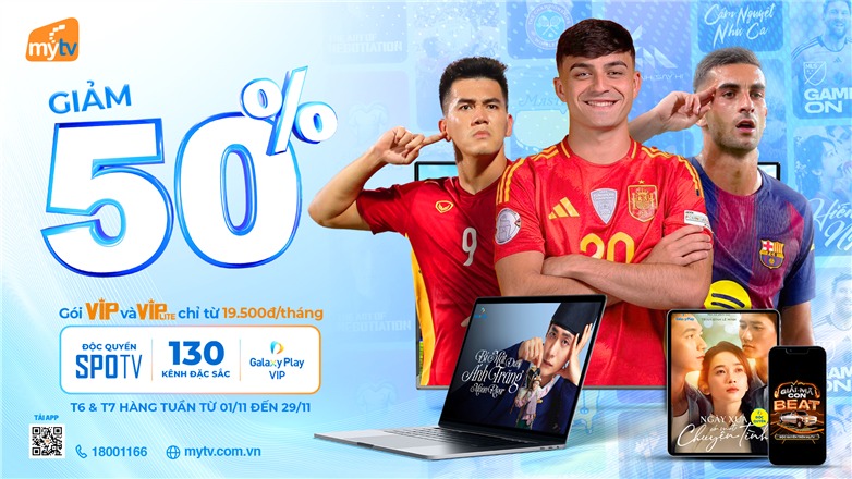 MyTV ưu đãi 50% tháng 11 – Đại tiệc giải trí cuối năm dành cho mọi nhà